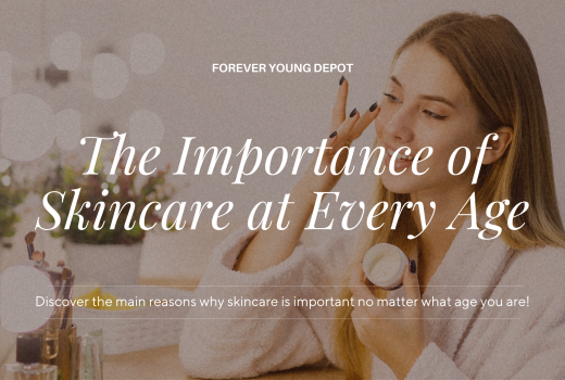 The Importance of Skincare at Every Age